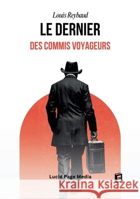 Le dernier des commis voyageurs Louis Reybaud 9783691046649 Lucid Page Media