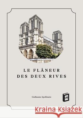Le fl?neur des deux rives Guillaume Apollinaire 9783691046694