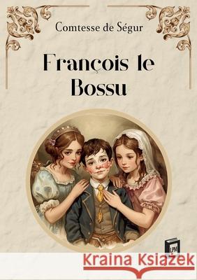 Fran?ois le Bossu Comtesse d 9783691046724 Lucid Page Media