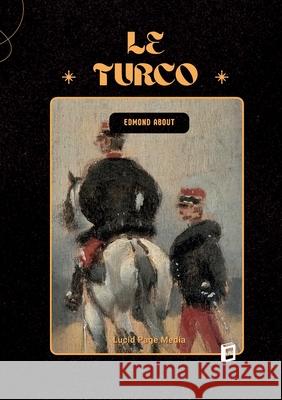Le Turco Edmond About 9783691046809 Lucid Page Media