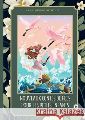 Nouveaux contes de f?es pour les petits enfants La Comtesse d 9783691046816