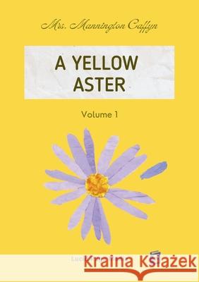 A Yellow Aster Volume 1 Mannington Caffyn 9783691047189 Lucid Page Media