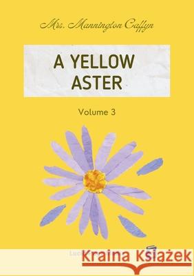 A Yellow Aster Volume 3 Mannington Caffyn 9783691047202 Lucid Page Media