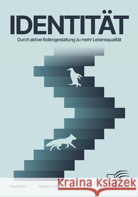 Identität. Durch aktive Rollengestaltung zu mehr Lebensqualität Ufert, Nessi, Ufert, Rebecca 9783691225006 Diplomica