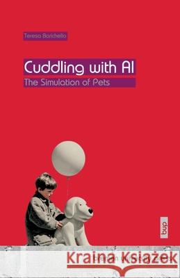 Cuddling with AI: The Simulation of Pets Teresa Barichello 9783691733372 Bremen University Press