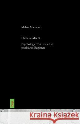 Die leise Macht Mansouri, Mahsa 9783691734393 Bremen University Press