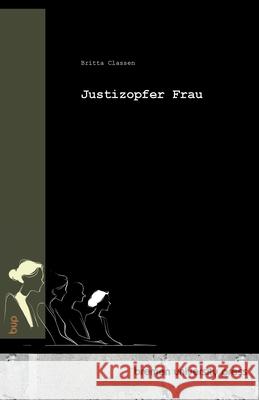 Justizopfer Frau Classen, Britta 9783691734553