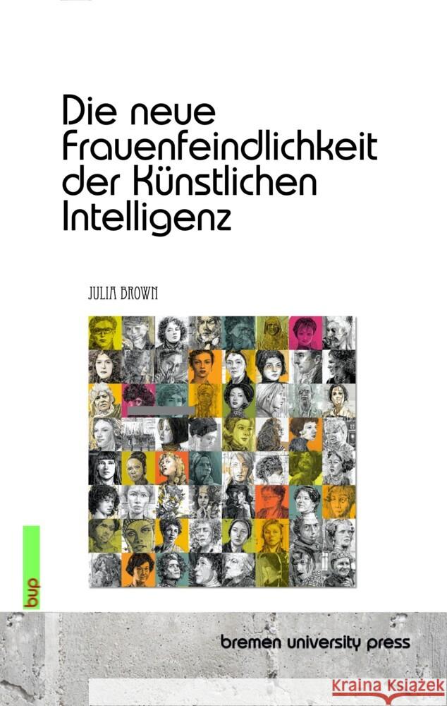 Die neue Frauenfeindlichkeit der Künstlichen Intelligenz Brown, Julia 9783691735499
