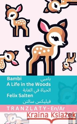 Bambi - A Life in the Woods / الحياة في الغابة: Tranzlaty English Felix Salten Tranzlaty 9783692291147 Tranzlaty