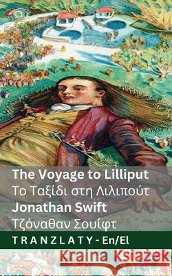 The Voyage to Lilliput / Το Ταξίδι στη Λιλιπούτ (Gulliv Jonathan Swift Jackson                                  Tranzlaty 9783692295503 Tranzlaty