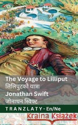 The Voyage to Lilliput / लिलिपुटको यात्रा (Gulliver's Travel Jonathan Swift Jackson                                  Tranzlaty 9783692295770 Tranzlaty