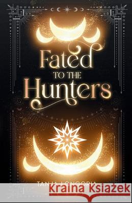 Fated To The Hunters: A Standalone werewolf reverse harem romance Tanja Longoria 9783692300207 Tanja Longoria