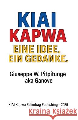 KIAI Kapwa - Eine Idee. Ein Gedanke. Giuseppe W. Pitpitunge Ganove Kuy 9783692560045 Kiai Kapwa Palimbag Publishing