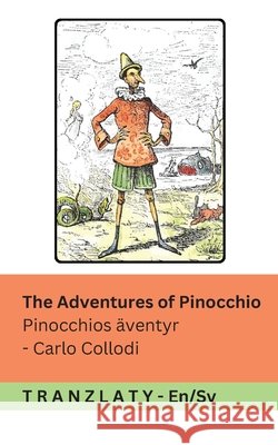 The Adventures of Pinocchio / Pinocchios ?ventyr: Tranzlaty English Svenska Carlo Collodi Alice Carsey Tranzlaty 9783693680803 Tranzlaty