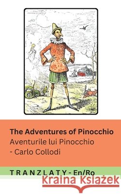 The Adventures of Pinocchio / Aventurile lui Pinocchio: Tranzlaty English Rom?nă Carlo Collodi Alice Carsey Tranzlaty 9783693680896 Tranzlaty