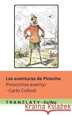 Las aventuras de Pinocho / Pinocchios eventyr: Tranzlaty Español Norsk Collodi, Carlo, Carsey, Alice, Tranzlaty 9783693681930 Tranzlaty