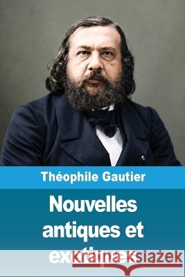 Nouvelles antiques et exotiques Th?ophile Gautier 9783694218388 Prodinnova