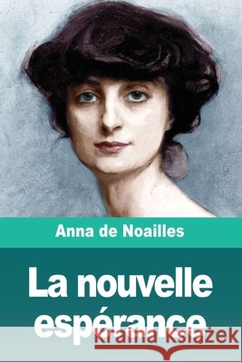 La nouvelle esp?rance Anna De Noailles 9783694218630