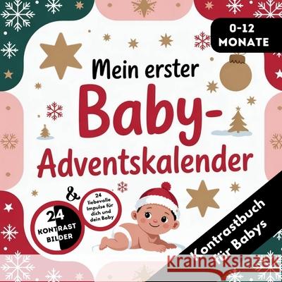 Adventskalender Baby - Kontrastbuch f?r Babys von 0-12 Monaten mit 24 weihnachtlichen Kontrastbildern Lenoarts Publishing 9783695100552 Bod - Books on Demand