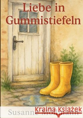 Liebe in Gummistiefeln Susanne M?llmann 9783695100569 Bod - Books on Demand