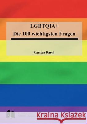 Lgbtqia+: Die 100 wichtigsten Fragen Carsten Rasch 9783695100835