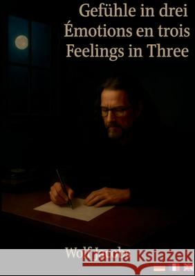 Gef?hle in drei: Sentiments en trois - Feelings in Three Wolf Jacobs 9783695101597 Bod - Books on Demand