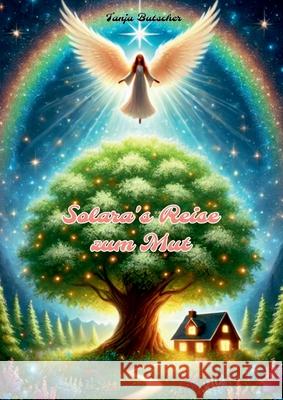 Solaras Reise zum Mut Tanja Butscher 9783695102402 Bod - Books on Demand