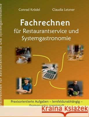 Fachrechnen f?r Restaurantservice und Systemgastronomie Conrad Kr?del Claudia Letzner 9783695103522