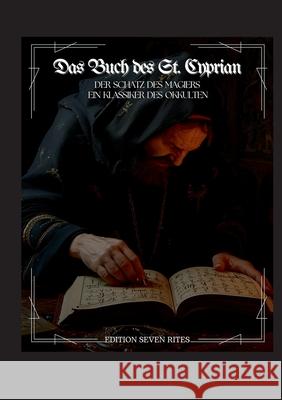 Das Buch des St. Cyprian - der Schatz des Magiers .: Ein Klassiker des Okkulten Jon?s Suffurino Edition Seven Rites Bern 9783695103669 Bod - Books on Demand