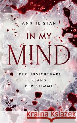 In my mind: Der unsichtbare Klang der Stimme Anniie Stan 9783695103805 Bod - Books on Demand