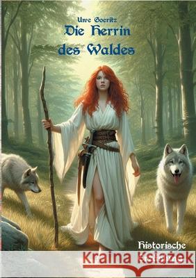 Die Herrin des Waldes Uwe Goeritz 9783695104383 Bod - Books on Demand