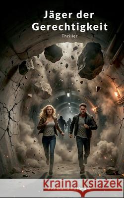 J?ger der Gerechtigkeit: Thriller Eva Maria Hoffmann 9783695106134