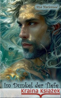 Im Dunkel der Tiefe Sina Blackwood 9783695106806 Bod - Books on Demand