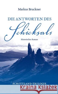 Die Antworten des Schicksals: Historischer Roman: Familiensaga mit kolonialem Schatten Markus Bruckner 9783695109616
