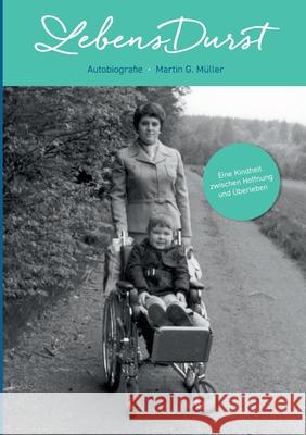 LebensDurst: Autobiografie Martin G. M?ller 9783695116218