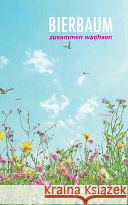 Bierbaum - zusammen wachsen Christian Link 9783695117482