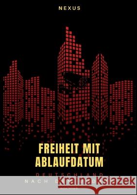 Freiheit mit Ablaufdatum: Deutschland nach dem Update Nima B 9783695117833 Bod - Books on Demand