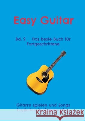 Easy Guitar Band 2: Das beste Buch f?r Fortgeschrittene Werner Jung 9783695119301 Bod - Books on Demand