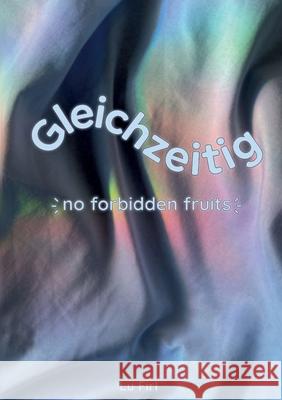 Gleichzeitig: no forbidden fruits Lu Firl 9783695125531 Bod - Books on Demand