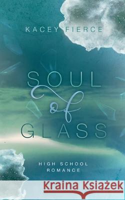 Soul of Glass Kacey Fierce 9783695125999