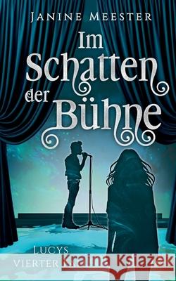 Im Schatten der B?hne: Lucys vierter Fall Janine Meester 9783695127542 Bod - Books on Demand