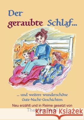 Der geraubte Schlaf: und weitere wundersch?ne Gute-Nacht-Geschichten Nebl Theodor 9783695127696 Bod - Books on Demand
