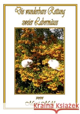 Die wunderbare Rettung zweier Laborm?use Maxi Mahl 9783695132430