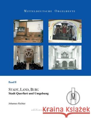 Mitteldeutsche Orgelhefte: Band 2 - Querfurt und Umgebung Johannes Richter 9783695133338 Bod - Books on Demand