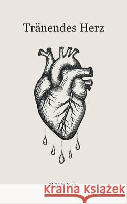 Tr?nendes Herz M. N. E. Nohr 9783695134717 Bod - Books on Demand