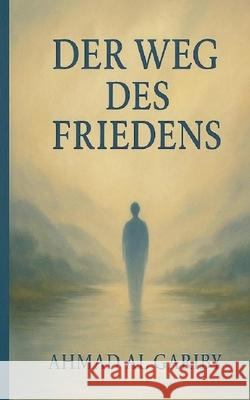 Der Weg des Friedens Ahmad A 9783695135561 Bod - Books on Demand