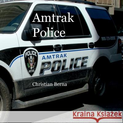 Amtrak Police Christian Berna 9783695135707 Bod - Books on Demand
