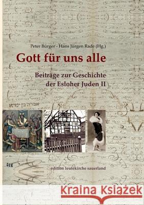 Gott f?r uns alle: Beitr?ge zur Geschichte der Esloher Juden - Zweiter Band Peter B?rger Hans J?rgen Rade 9783695142156 Bod - Books on Demand