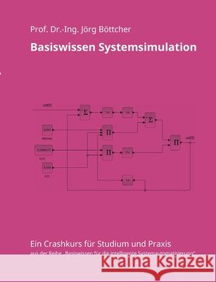 Basiswissen Systemsimulation J?rg B?ttcher 9783695143245 Bod - Books on Demand