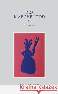 Der M?rchentod: Kriminalroman Hermann L?hr 9783695143924 Bod - Books on Demand